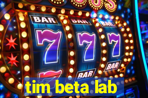 tim beta lab